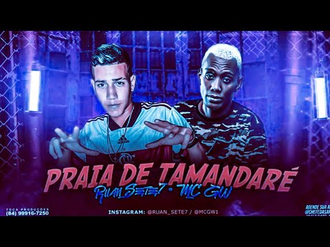 🔵🔴 BREGÃ FUNK RUAN SETE7 E MC GW - PRAIA DE TAMANDARÉ - BREGAFUNK