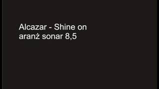 Alcazar Shine on aranż sonar 8,5