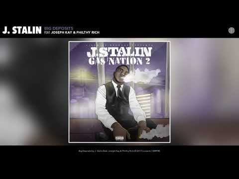 J. Stalin - Big Deposits Ft. Joseph Kay & Philthy Rich (Audio)
