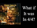 What If It Was In 4 4 Dream Theater The Dance Of Eternity