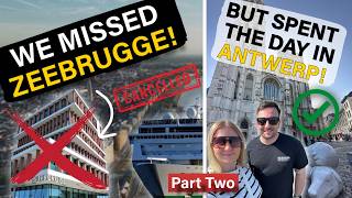 Our Cruise Itinerary Changed Overnight… Here’s What Happened | Antwerp Part Two