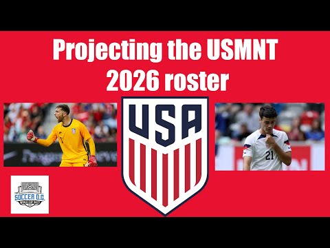 Projecting the 2026 USMNT World Cup Roster