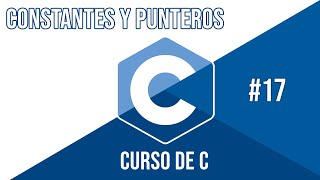 CONSTANTES EN TIPOS Y PUNTEROS | CURSO DE #17