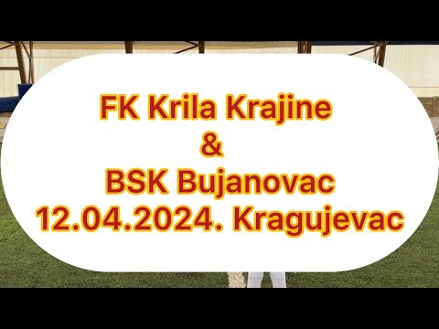 FK Krila Krajine & BSK Bujanovac, 6:1, 12.04.2024. Kragujevac