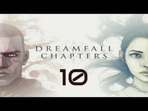 Dreamfall Chapters: The Final Cut Walkthrough Gameplay Part 10 - No Commentary (PC)