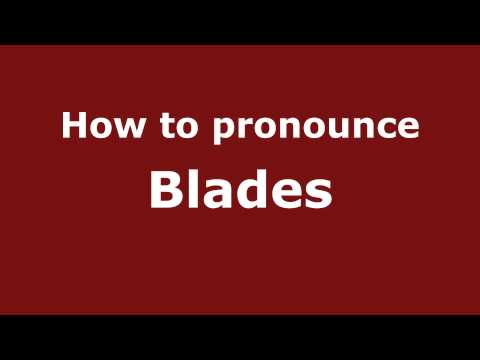 How to pronounce Blades