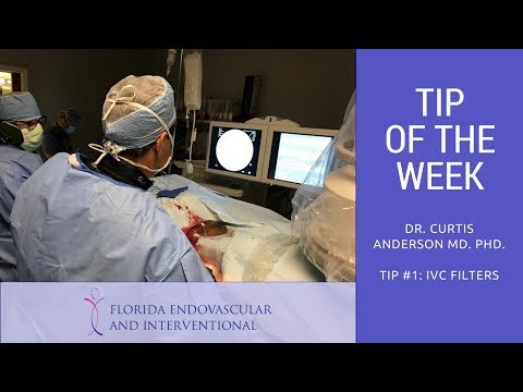 Florida Endovascular & Interventional - Tip of the Week #1 - IVC Filters
