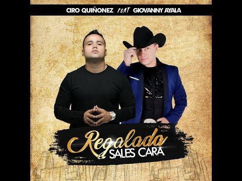 Giovanny Ayala Ft. Ciro Quiñónez / Regalada sales Cara (Vídeo Oficial).