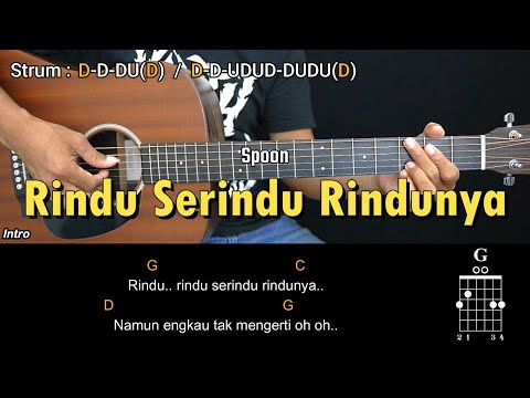 Rindu Serindu Rindunya - Spoon | Tutorial Chord Gitar Mudah dan Lirik