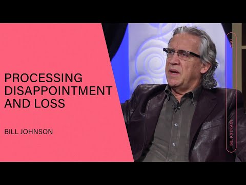 Moving Forward After Disappointment and Loss - Bill Johnson | Q&A