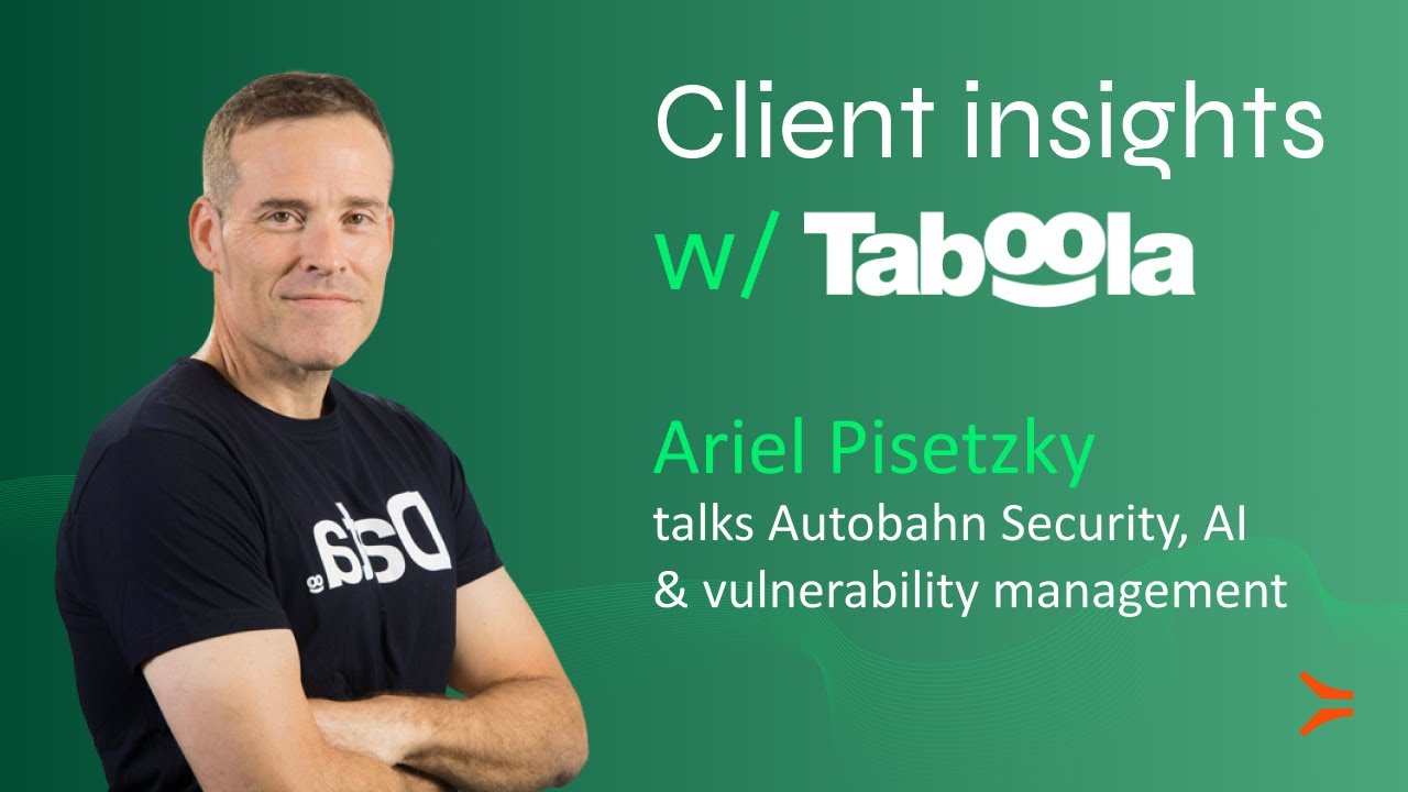 Client insights #1 - Autobahn Security, AI & Managing threats w/ Ariel Pisetzky
