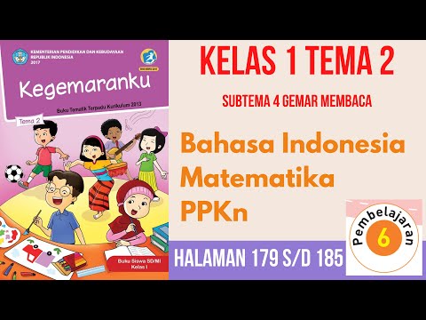 Kelas 1 Tema 2 Subtema 4 Pembelajaran 6 Bahasa Indonesia - Matematika - PPKn Halaman 178 - 185