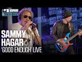 How Sammy Hagar Was Asked to Join Van Halen and "Good Enough" Live