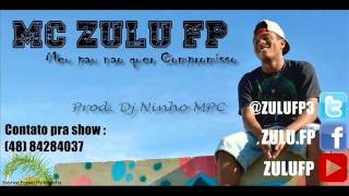 Mc Zulu FP -  Sem Compromisso {{Prod DjNinhoMPC}}
