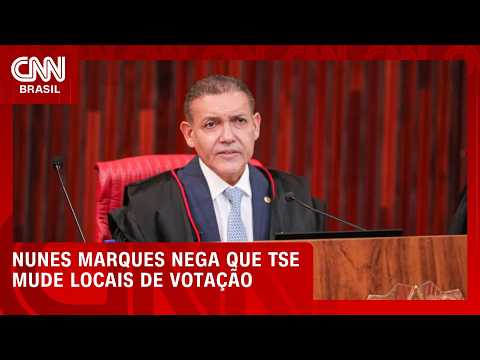 Nunes Marques nega envolvimento do TSE em mudanças de locais de votação | LIVE CNN