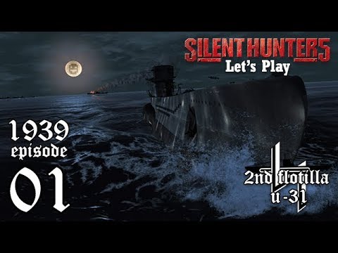 Let's Play Silent Hunter 5 Wolves of Steel [1939] - Ep 1 - U-31 Sets Sail