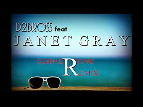 D2BROSS feat JANET GRAY SUMMERTIME REMIX