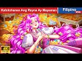 Katotohanan Ang Reyna Ay Mayaman 👸 RICH Queen vs POOR Princess in Filipino 🌜 @WOAFilipinoFairyTales
