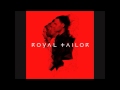 Royal Tailor - Got That Fire 