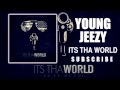 Young Jeezy - Get Right (Its Tha World Mixtape ...