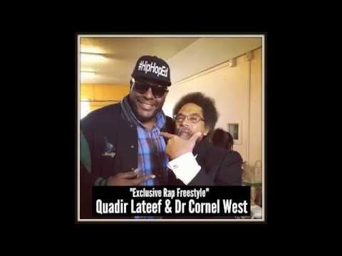 Exclusive Freestyle- Dr Cornel West & Quadir Lateef. A MUST SEE!