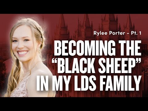 Becoming the “Black Sheep” in my Mormon Family - Rylee Porter | Ep. 1774