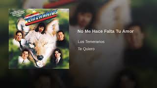 Los Temerarios – No Me Hace Falta Tu Amor (AUDIO)