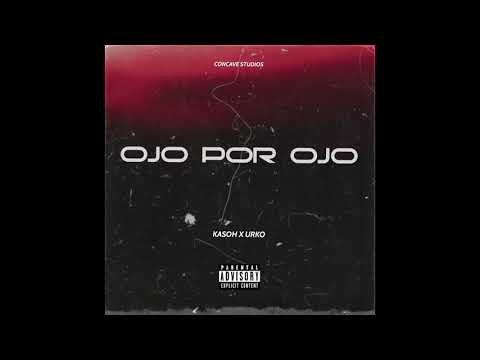 KASOH X URKO - OJO POR OJO (Prod. CONCAVE STUDIOS)