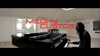 Medhy Custos - Padoné Mwen (Clip Officiel)