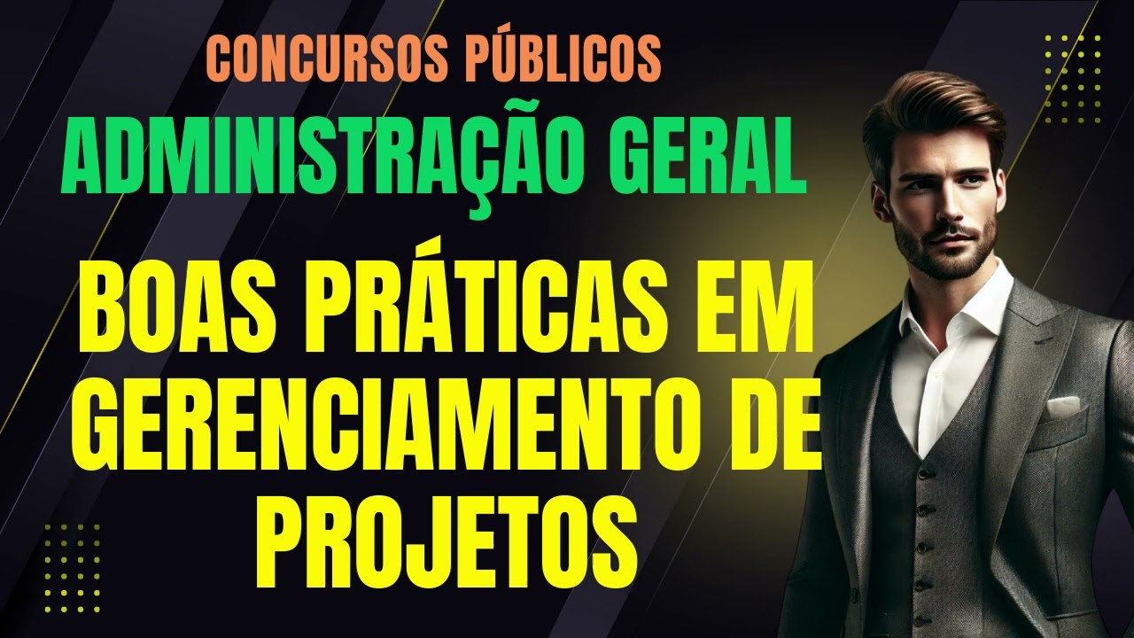 BOAS PRÁTICAS EM GERENCIAMENTO DE PROJETOS | Administração e Gestão Pública | Concursos Públicos