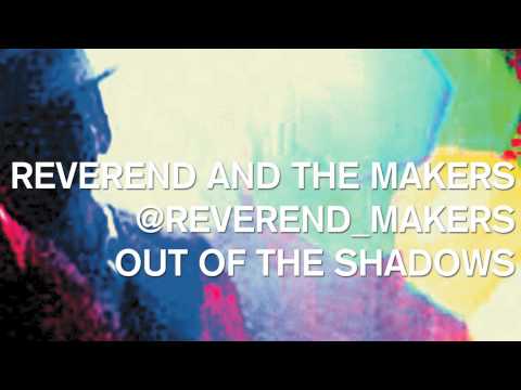 Reverend And The Makers - Out Of The Shadows