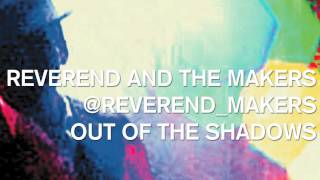 Reverend And The Makers - Out Of The Shadows