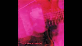 My Bloody Valentine - Sometimes