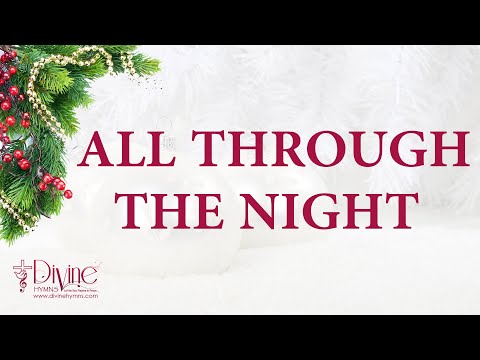 All Through The Night Song Lyrics | Top Christmas Hymn and Carol | Divine Hymns