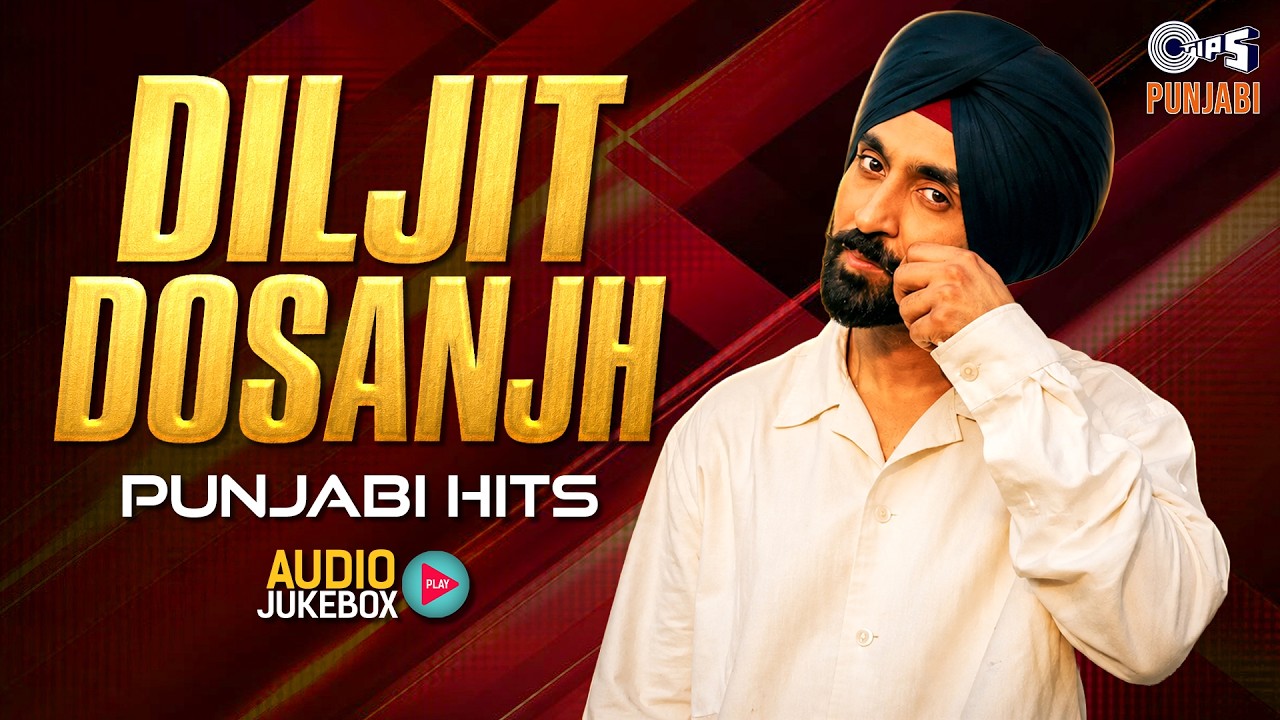 Diljit Dosanjh Punjabi Hits | Diljit Dosanjh Best Songs | Punjabi Audio Jukebox
