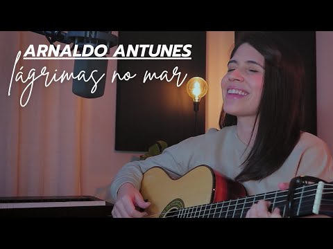 Lágrimas no mar - Arnaldo Antunes || Marina Aquino