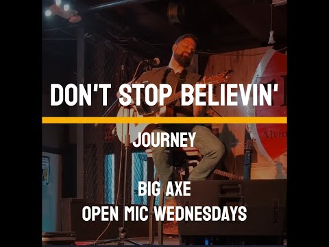 Don't Stop Believin' (Journey cover) at Big Axe Open Mic Wednesdays