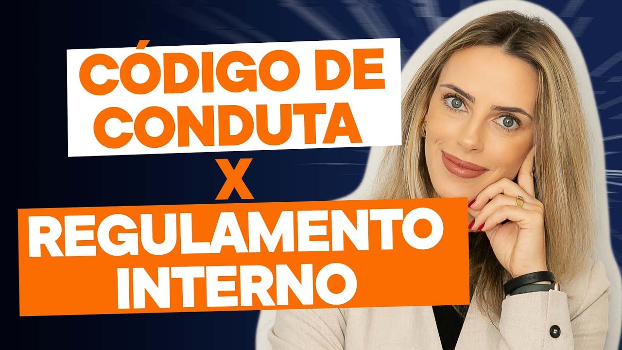 CÓDIGO DE CONDUTA E REGULAMENTO INTERNO: Qual a diferença?