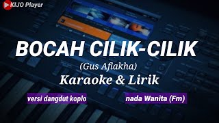 Download lagu BOCAH CILIK-CILIK || Gus Aflakha || Karaoke & lirik || versi dangdut koplo || nada wanita(Fm) mp3