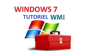 Tutoriel Windows 7 -  Réparation WMI