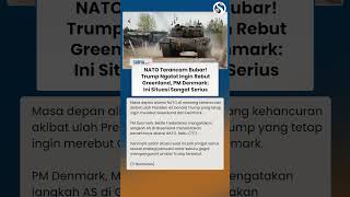 NATO TERANCAM BUBAR? Trump Ngotot Ingin Rebut Greenland, PM Denmark: Situasi Sangat Serius!