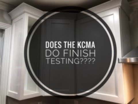 DOES THE KCMA TEST FINISHES?????