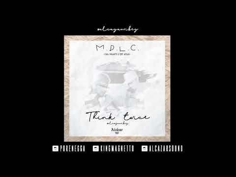 MDLC ·Pure Negga x King Magneto ft Alcázar Sound· Think twice [ADELANTO #AlcazarVibez]
