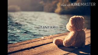 Download lagu NASTIA - TANPAMU (LIRIK) mp3