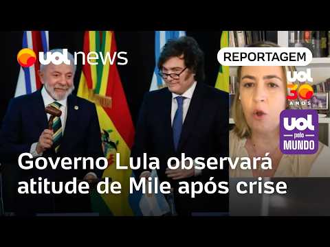 Crise com Argentina: Brasil não vai escalar e observará atitude de Milei