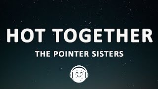The Pointer Sisters - Hot Together (Lyrics)