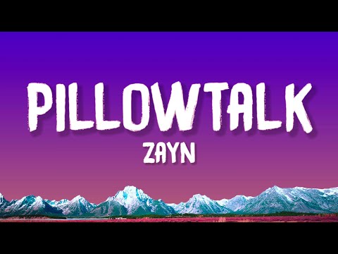 ZAYN - PILLOWTALK (Lyrics)