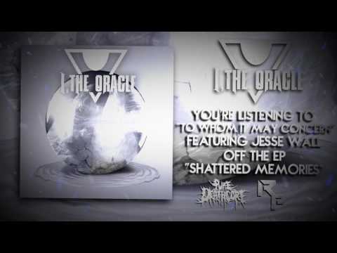 I, THE ORACLE - To Whom It May Concern (ft. Jesse Wall) | Pure Deathcore Exclusive [2016]