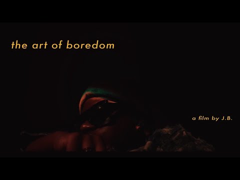 the art of boredom - a film by J.B.