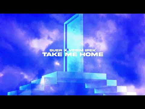 SUER, Vesim Ipek - Take Me Home (Official Canvas Video)